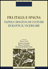 Fra Italia e Spagna: Napoli crocevia di culture durante il vicereame