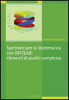 Sperimentare la Matematica con <i>MATLAB</i>: elementi di analisi complessa