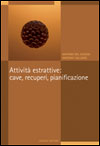 Attivit estrattive: cave, recuperi, pianificazione