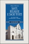 Santi, reliquie e sacri furti