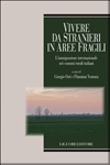 Vivere da stranieri in aree fragili