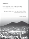 Nuove sfide per citt antiche/New challenges for ancient cities