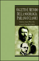 Oggetto e metodo della sociologia: parlano i classici