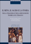 Il mito, il sacro e la storia nella tragedia e nella riflessione teorica sul tragico