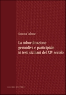 La subordinazione gerundiva e participiale in testi siciliani del XIV secolo